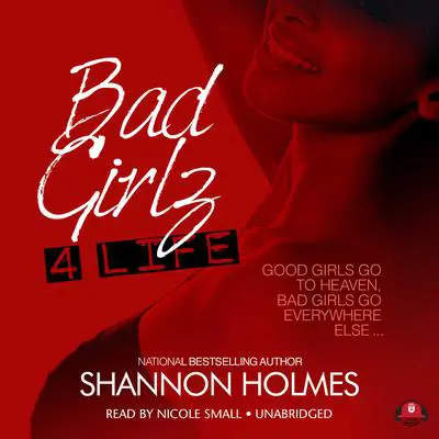 Bad Girlz 4 Life Audibook, by Shannon Holmes