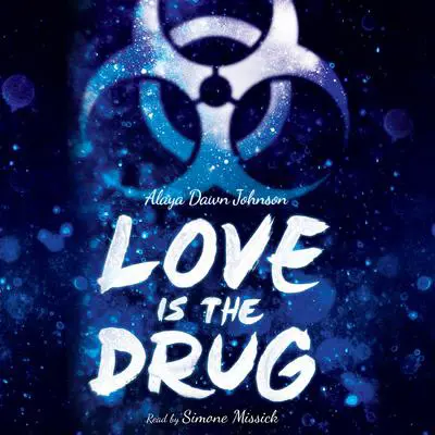 Love Is the Drug Audibook, by Alaya Dawn Johnson