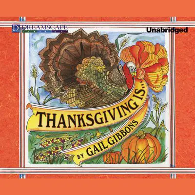 Thanksgiving Is … Audibook, by Gail Gibbons