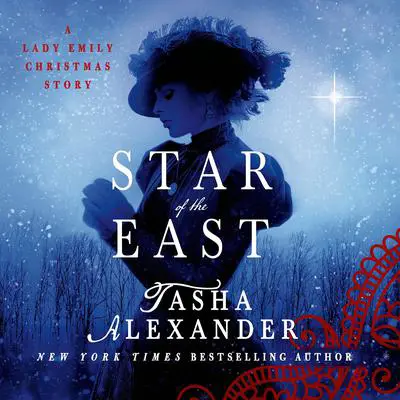 Star of the East: A Lady Emily Christmas Story Audibook, by Tasha Alexander