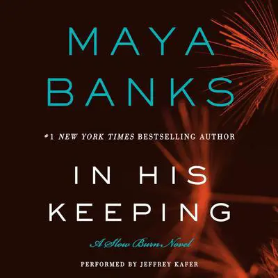In His Keeping: A Slow Burn Novel Audibook, by Maya Banks