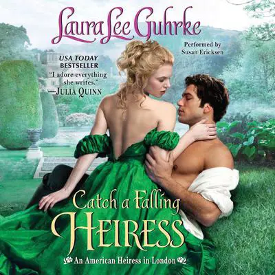 Catch a Falling Heiress: An American Heiress in London Audibook, by Laura Lee Guhrke
