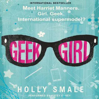 Geek Girl Audibook, by Holly Smale