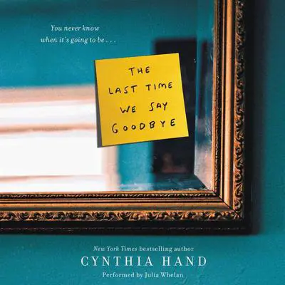 The Last Time We Say Goodbye Audibook, by Cynthia Hand