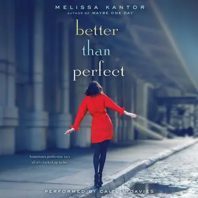 Better Than Perfect Audibook, by Melissa Kantor
