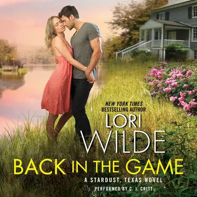 Back in the Game: A Stardust, Texas Novel Audibook, by Lori Wilde