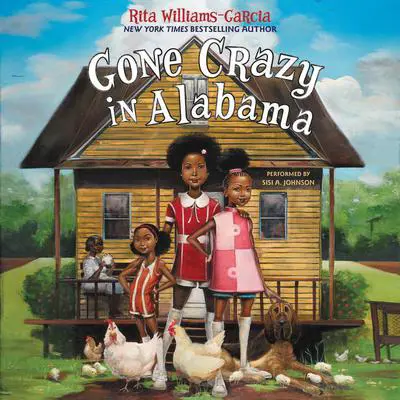 Gone Crazy in Alabama Audibook, by Rita Williams-Garcia