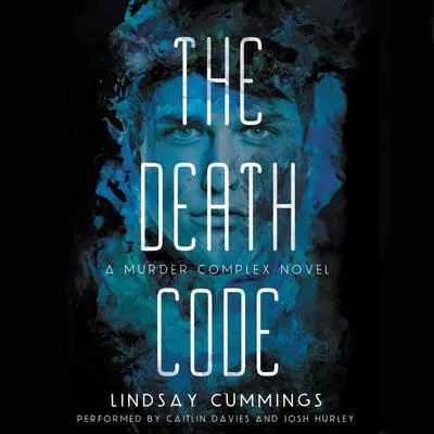 The Murder Complex #2: The Death Code Audibook, by Lindsay Cummings