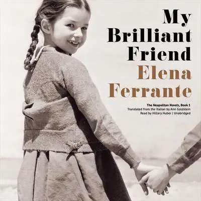 My Brilliant Friend Audibook, by Elena Ferrante