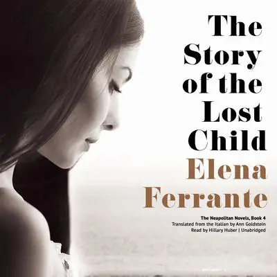 The Story of the Lost Child Audibook, by Elena Ferrante