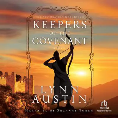 Keepers of the Covenant: The Restoration Chronicles Book #2 Audibook, by Lynn Austin