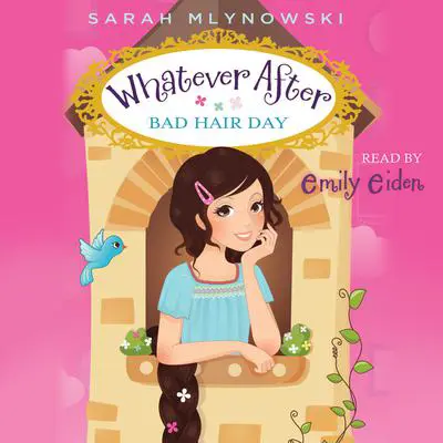 Bad Hair Day (Whatever After #5) Audibook, by Sarah Mlynowski