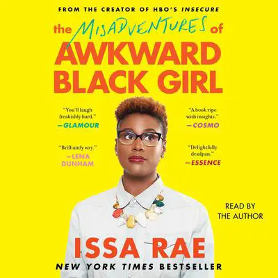 The Misadventures of Awkward Black Girl Audibook, by Issa Rae