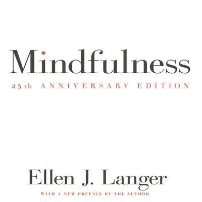 Mindfulness 25th anniversary edition Audibook, by Ellen J. Langer