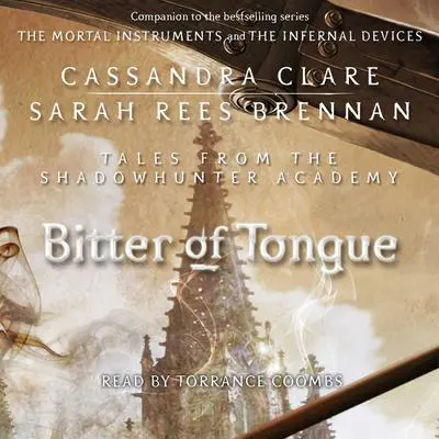 Bitter of Tongue Audibook, by Cassandra Clare