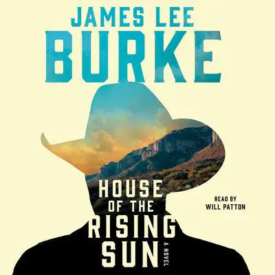 House of the Rising Sun: A Novel Audibook, by James Lee Burke