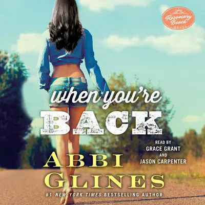 When You're Back: A Rosemary Beach Novel Audibook, by Abbi Glines