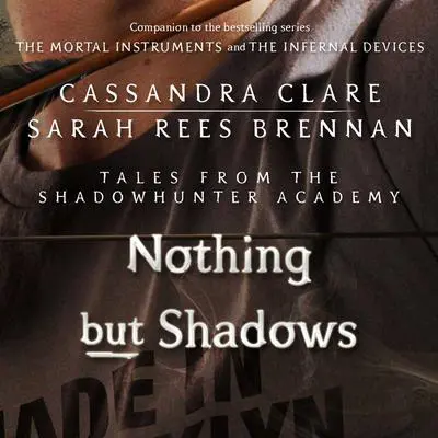 Nothing But Shadows Audibook, by Cassandra Clare