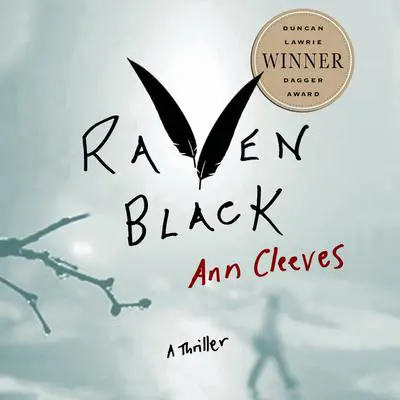 Raven Black: Book One of the Shetland Island Mysteries Audibook, by Ann Cleeves