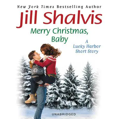 Merry Christmas, Baby: A Lucky Harbor short story Audibook, by Jill Shalvis