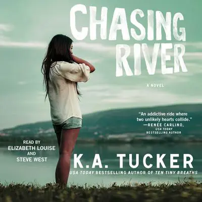 Chasing River Audibook, by K. A. Tucker