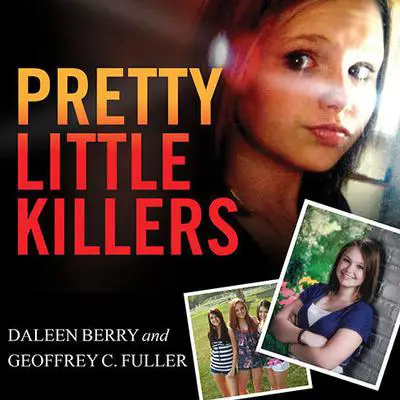 Pretty Little Killers: The Truth Behind the Savage Murder of Skylar Neese Audibook, by Daleen Berry