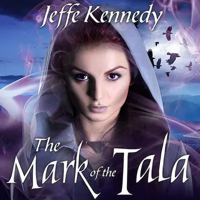 The Mark of the Tala: The Twelve Kingdoms Audibook, by Jeffe Kennedy