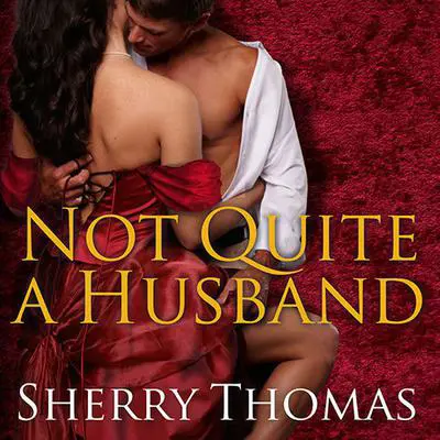 Not Quite a Husband Audibook, by Sherry Thomas