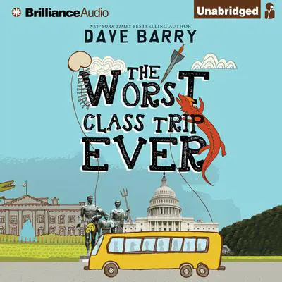 The Worst Class Trip Ever Audibook, by Dave Barry