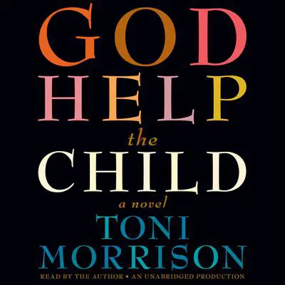 God Help the Child: A novel Audibook, by Toni Morrison