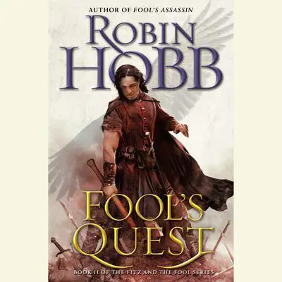Fool's Quest: Book II of the Fitz and the Fool trilogy Audibook, by Robin Hobb