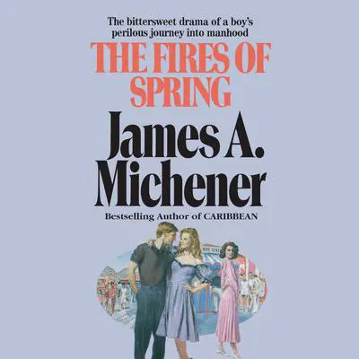 The Fires of Spring: A Novel Audibook, by James A. Michener