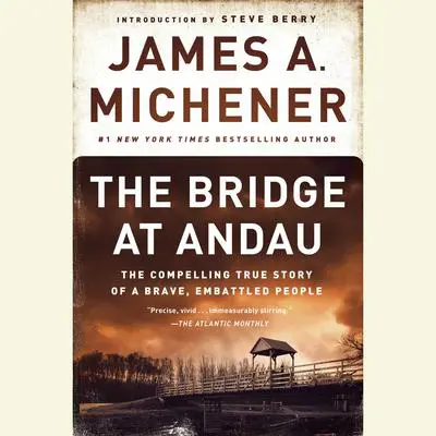 The Bridge at Andau: The Compelling True Story of a Brave, Embattled People Audibook, by James A. Michener