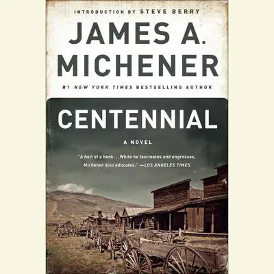 Centennial: A Novel Audibook, by James A. Michener