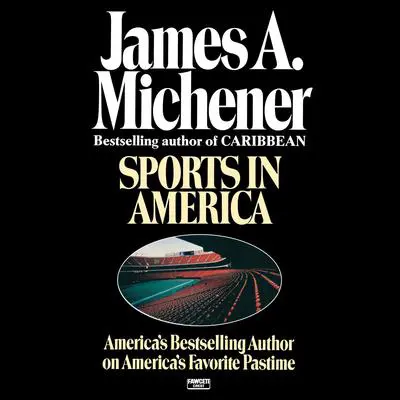 Sports in America Audibook, by James A. Michener