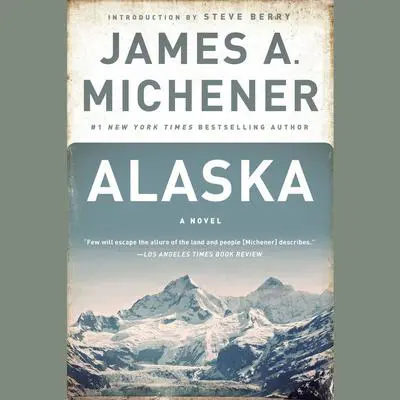 Alaska: A Novel Audibook, by James A. Michener