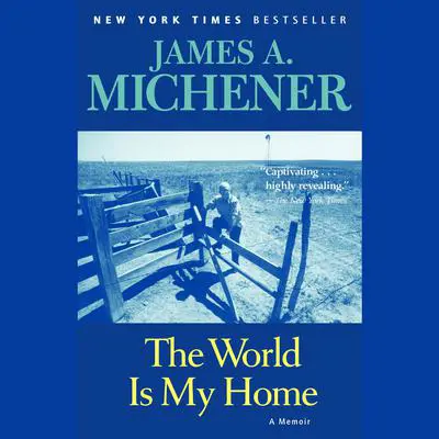 The World is My Home: A Memoir Audibook, by James A. Michener