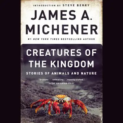 Creatures of the Kingdom: Stories of Animals and Nature Audibook, by James A. Michener