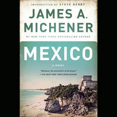 Mexico: A Novel Audibook, by James A. Michener