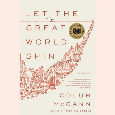 Let the Great World Spin: A Novel Audibook, by Colum McCann