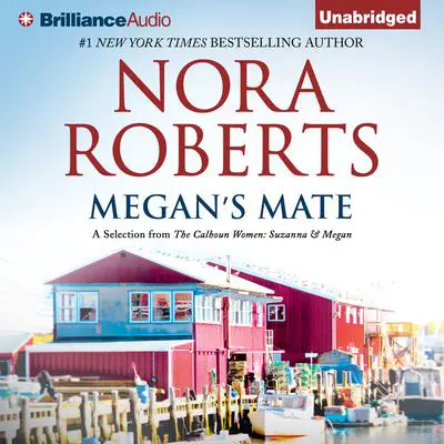 Megan’s Mate: A Selection from The Calhoun Women: Suzanna & Megan Audibook, by Nora Roberts