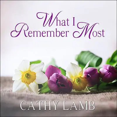 What I Remember Most Audibook, by Cathy Lamb