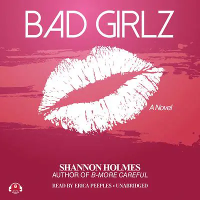 Bad Girlz Audibook, by Shannon Holmes