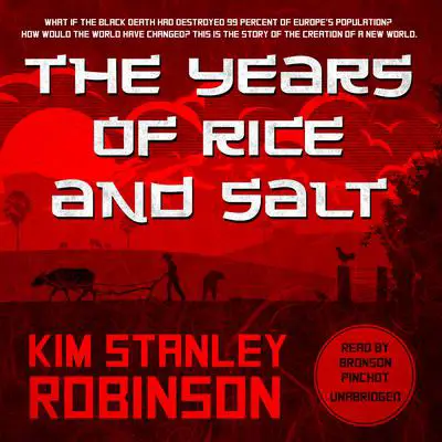 The Years of Rice and Salt Audibook, by Kim Stanley Robinson