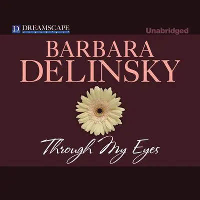 Through My Eyes Audibook, by Barbara Delinsky