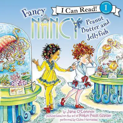 Fancy Nancy: Peanut Butter and Jellyfish Audibook, by Jane O’Connor