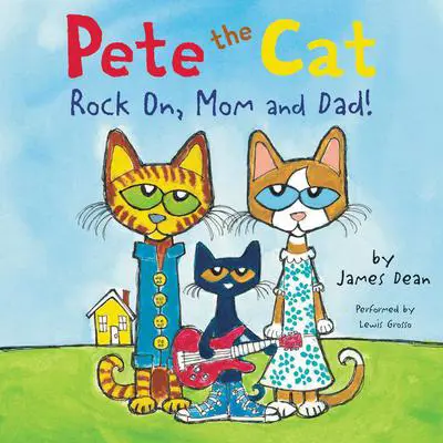 Pete the Cat: Rock On, Mom and Dad! Audibook, by James Dean