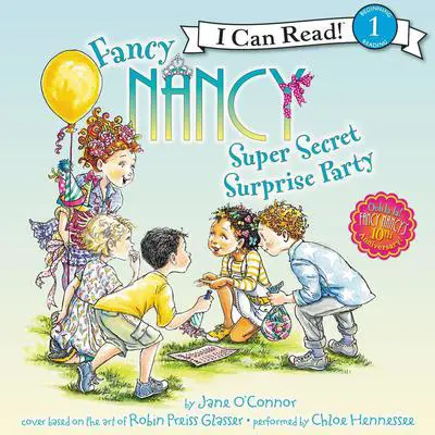 Fancy Nancy: Super Secret Surprise Party Audibook, by Jane O’Connor