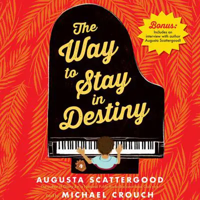 The Way to Stay in Destiny Audibook, by Augusta Scattergood
