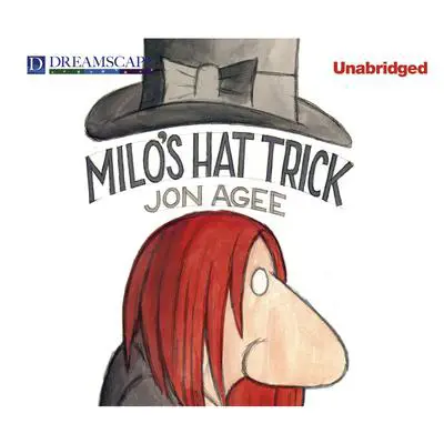 Milo’s Hat Trick Audibook, by Jon Agee